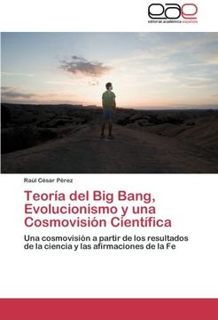portada Teoria del Big Bang, Evolucionismo y Una Cosmovision Cientifica