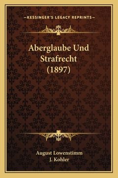 portada Aberglaube Und Strafrecht (1897) (in German)