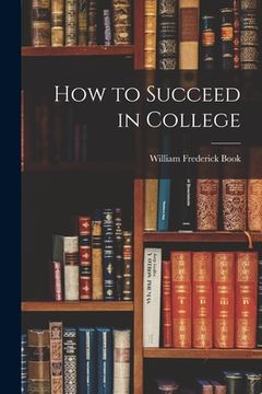 portada How to Succeed in College (en Inglés)
