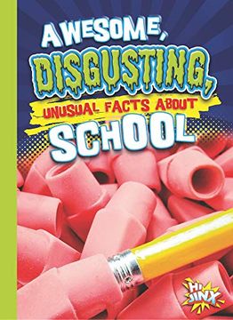 portada Awesome, Disgusting, Unusual Facts About School (Our Gross, Awesome World) (en Inglés)