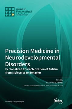 portada Precision Medicine in Neurodevelopmental Disorders: Personalized Characterization of Autism from Molecules to Behavior (en Inglés)