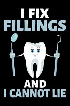 portada I Fix Fillings and I Cannot Lie (in English)