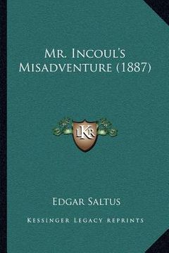 portada mr. incoul's misadventure (1887) (in English)