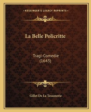 portada La Belle Policritte: Tragi-Comedie (1643) (in French)