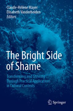 portada The Bright Side of Shame: Transforming and Growing Through Practical Applications in Cultural Contexts (en Inglés)