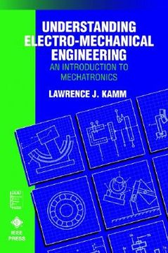 portada understanding electro-mechanical engineering: an introduction to mechatronics (en Inglés)