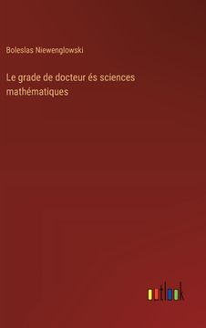 portada Le grade de docteur és sciences mathématiques (in French)