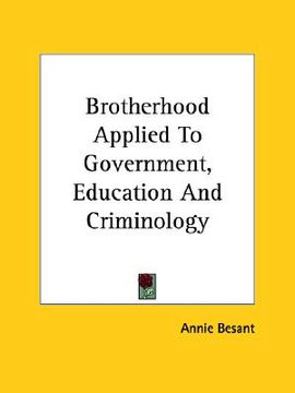 portada brotherhood applied to government, education and criminology (en Inglés)
