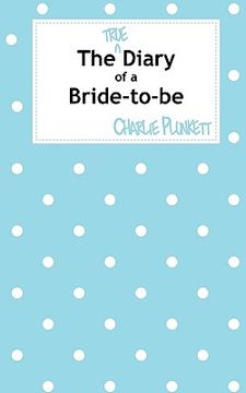 portada the true diary of a bride-to-be (en Inglés)