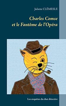 portada Charles Comse et le Fantôme de L'opéra: Les Enquêtes du Chat Détective D'origine Britannique (in French)