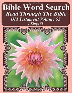 portada Bible Word Search Read Through the Bible old Testament Volume 55: 1 Kings #3 Extra Large Print (Bible Word Search Puzzles Jumbo Print Flower Lover's Edition old Testament) (en Inglés)
