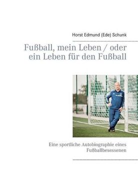 portada Fussball, Mein Leben / Oder Ein Leben Fur Den Fussball (German Edition)