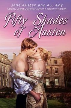 portada Fifty Shades of Austen: Steamy Secret Diaries of Austen's Naughty Women (en Inglés)