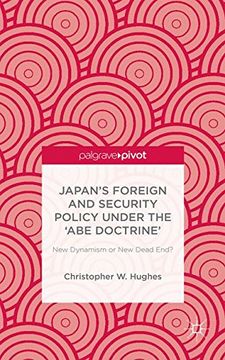 portada Japan's Foreign and Security Policy Under the 'abe Doctrine': New Dynamism or new Dead End? (en Inglés)