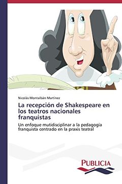 portada La Recepcion de Shakespeare En Los Teatros Nacionales Franquistas