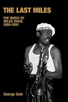 portada The Last Miles: The Music of Miles Davis, 1980-1991 (Popular Music History)
