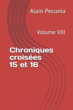 portada Chroniques Croisées 15 Et 16: Volume VIII (en Francés)
