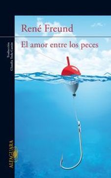 portada El Amor Entre Los Peces (literaturas, Band 717035)