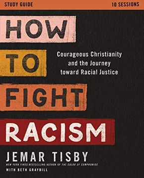 portada How to Fight Racism Study Guide: Courageous Christianity and the Journey Toward Racial Justice (en Inglés)