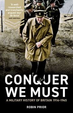 portada Conquer we Must: A Military History of Britain, 1914-1945 (en Inglés)