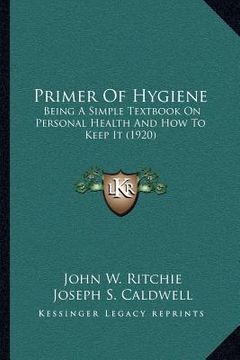 portada primer of hygiene: being a simple textbook on personal health and how to keep it (1920) (en Inglés)
