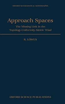 portada Approach Spaces: The Missing Link in the Topology-Uniformity-Metric Triad (Oxford Mathematical Monographs) 