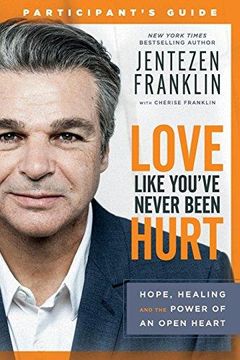 portada Love Like You've Never Been Hurt Participant's Guide: Hope, Healing and the Power of an Open Heart (en Inglés)
