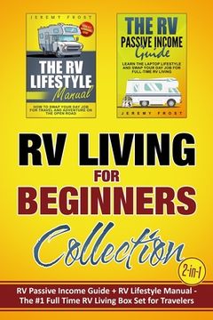 portada RV Living for Beginners Collection (2-in-1): RV Passive Income Guide + RV Lifestyle Manual - The #1 Full-Time RV Living Box Set for Travelers