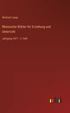 portada Rheinische Blätter für Erziehung und Unterricht: Jahrgang 1871 - 3. Heft (in German)