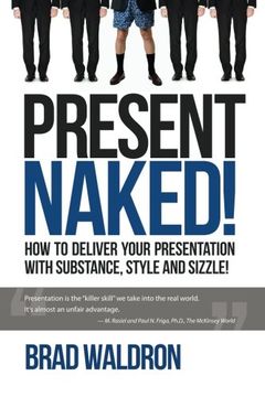 portada Present Naked!: How to deliver your presentation with substance, style and sizzle!
