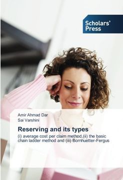 portada Reserving and its types: (i) average cost per claim method,(ii) the basic chain ladder method and (iii) Bornhuetter-Fergus