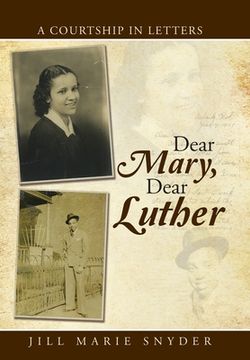 portada Dear Mary, Dear Luther: A Courtship in Letters (en Inglés)