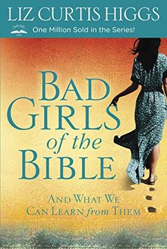 portada Bad Girls of the Bible: And What we can Learn From Them 