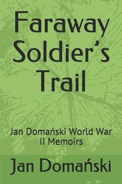portada Faraway Soldier's Trail: Jan Domański World War II Memoirs (en Inglés)