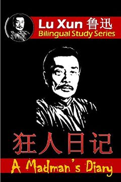 portada A Madman'S Diary: Bilingual Edition, English and Chinese: Volume 1 (lu xun Bilingual Study Series) (en Inglés)