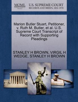 portada marion butler stuart, petitioner, v. ruth m. butler, et al. u.s. supreme court transcript of record with supporting pleadings (en Inglés)