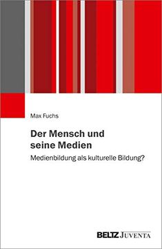 portada Der Mensch und Seine Medien Medienbildung als Kulturelle Bildung? (en Alemán)