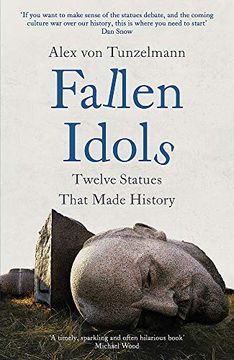 portada Fallen Idols: Twelve Statues That Made History (en Inglés)