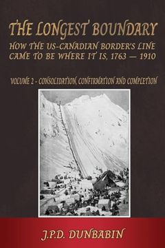 portada The Longest Boundary: Volume 2 - Consolidation, Confirmation and Completion (en Inglés)