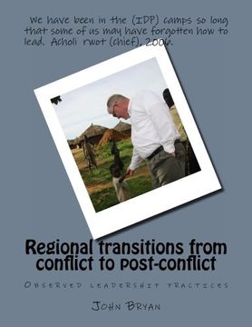portada Regional transitions from conflict to post-conflict: Observed leadership practices (Leading folllowing Conflict) (Volume 1)