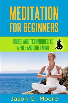 portada Meditation for Beginners: Guide and techniques to a free & quiet mind