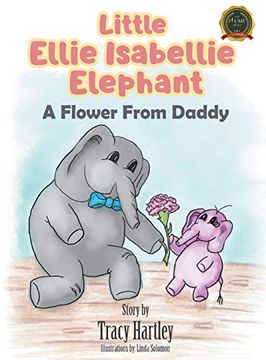 portada Little Ellie Isabellie Elephant: A Flower From Daddy (en Inglés)