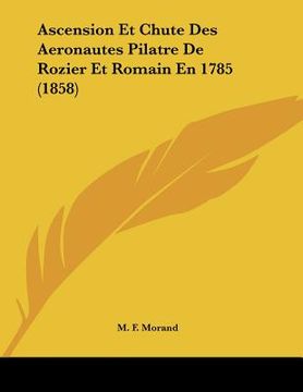 portada ascension et chute des aeronautes pilatre de rozier et romain en 1785 (1858)
