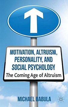 portada Motivation, Altruism, Personality and Social Psychology: The Coming age of Altruism (en Inglés)