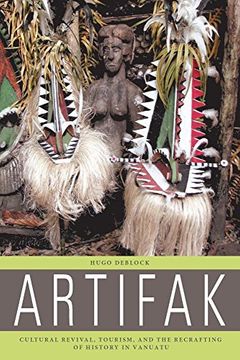 portada Artifak: Cultural Revival, Tourism, and the Recrafting of History in Vanuatu, Southwest Pacific (en Inglés)