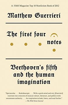 portada The First Four Notes: Beethoven's Fifth and the Human Imagination (in English)