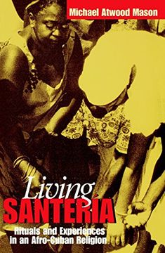 portada Living Santería: Rituals and Experiences in an Afro-Cuban Religion (en Inglés)