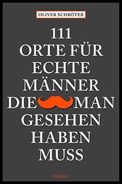 portada 111 Orte für Echte Männer, die man Gesehen Haben Muss (en Alemán)