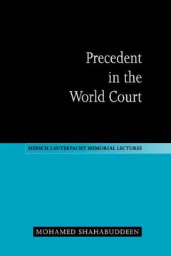 portada Precedent in the World Court (Hersch Lauterpacht Memorial Lectures) (en Inglés)