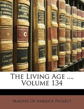 portada the living age ..., volume 134 (en Inglés)